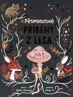 Pětiminutové příběhy z lesa - Gabby Dawney