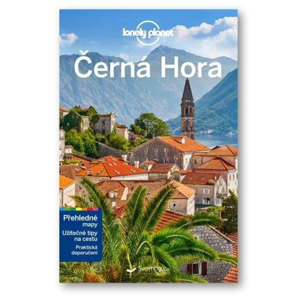 Černá Hora - Lonely Planet/2022/ - Tamara Sheward, Peter Dragicevich