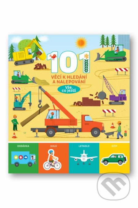 101 věcí k hledání a nalepování Vše, co jezdí Svojtka & Co. s. r. o.