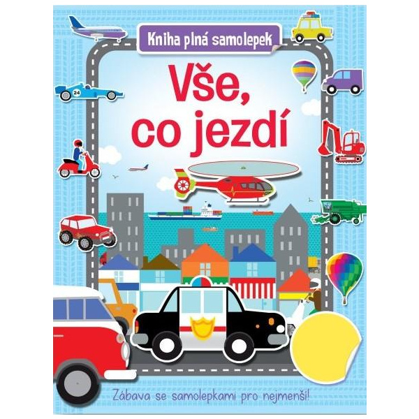Vše, co jezdí - Kniha plná samolepek