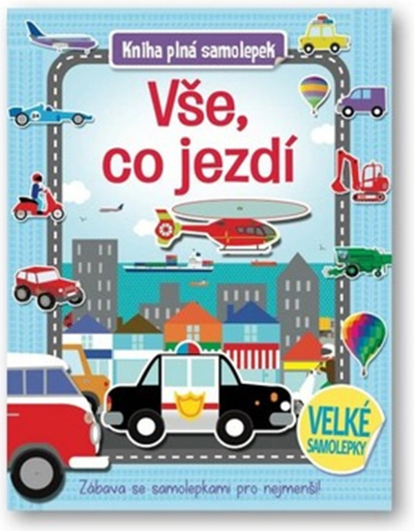 Vše, co jezdí - Kniha plná samolepek