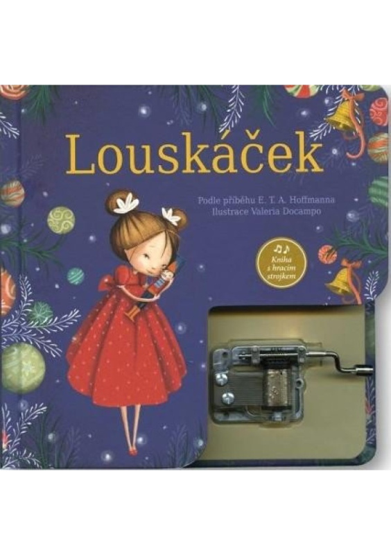 Louskáček - kniha s hracím strojkem - Ernst Theodor Amadeu Hoffmann