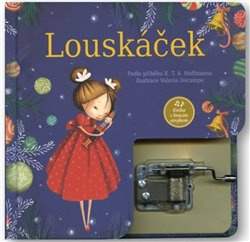 Louskáček - kniha s hracím strojkem - Ernst Theodor Amadeu Hoffmann