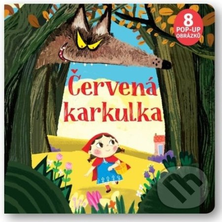 Červená karkulka 8 x Pup Up - Carolina Zanotti, Andrea Bignone