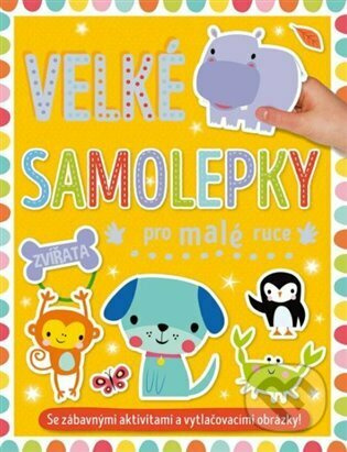 Velké samolepky pro malé ruce - Zvířata