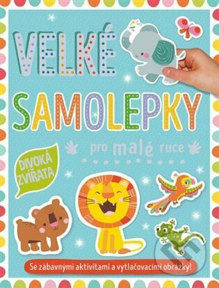 Velké samolepky pro malé ruce - Divoká zvířata