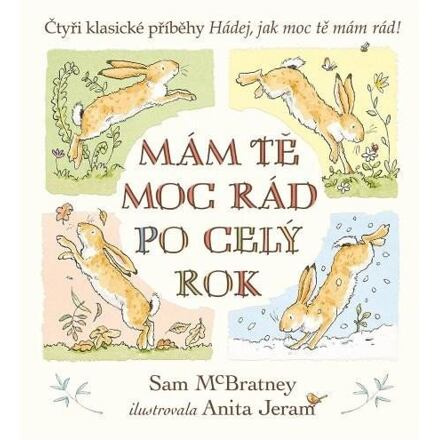 Mám tě moc rád po celý rok - Hádej, jak moc tě mám rád! - Sam Mc Bratney