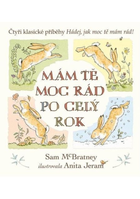 Mám tě moc rád po celý rok - Hádej, jak moc tě mám rád! - Sam Mc Bratney