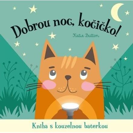 Dobrou noc, kočičko! Kniha s kouzelnou baterkou - Katie Button