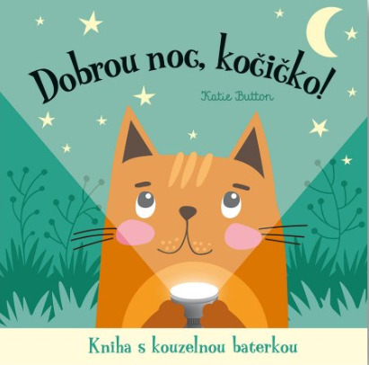 Dobrou noc, kočičko! Kniha s kouzelnou baterkou - Katie Button