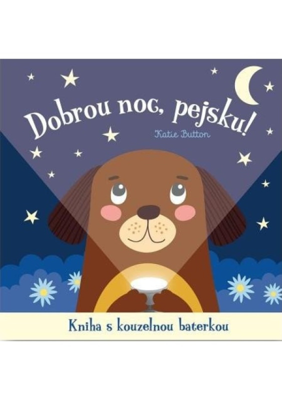 Dobrou noc, pejsku! Kniha s kouzelnou baterkou - Katie Button