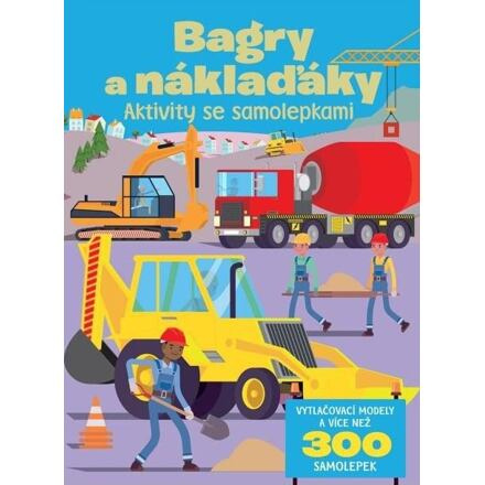 Bagry a náklaďáky - Aktivity se samolepkami