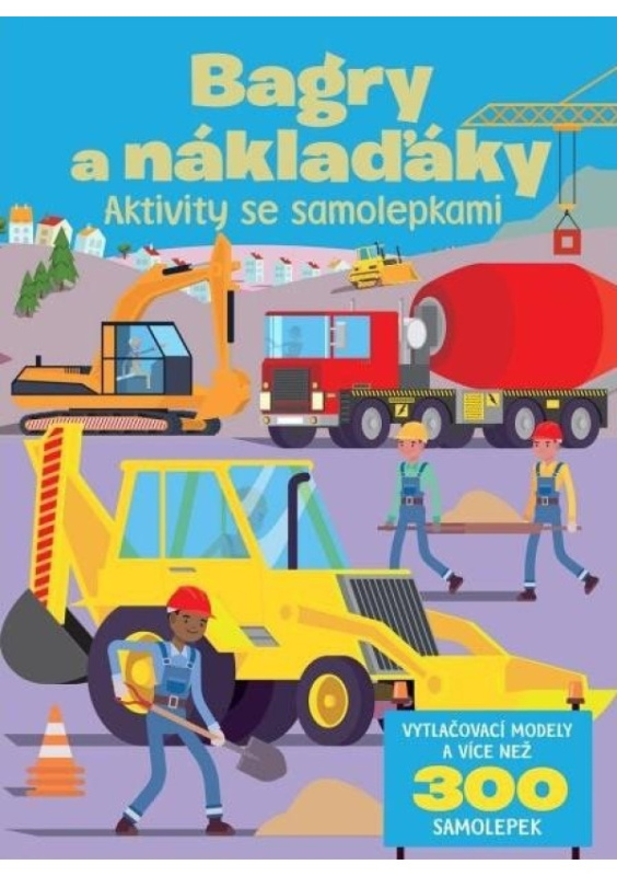 Bagry a náklaďáky - Aktivity se samolepkami