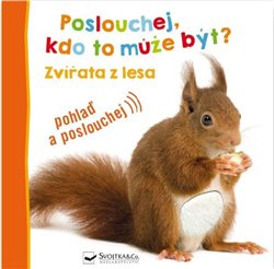 Svojtka & Co. Poslouchej, kdo to může být? Zvířata z lesa