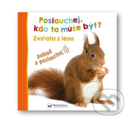 Svojtka & Co. Poslouchej, kdo to může být? Zvířata z lesa