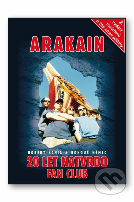 Arakain - 20 let natvrdo Fan Club - Robert Kania, Bohouš Němec