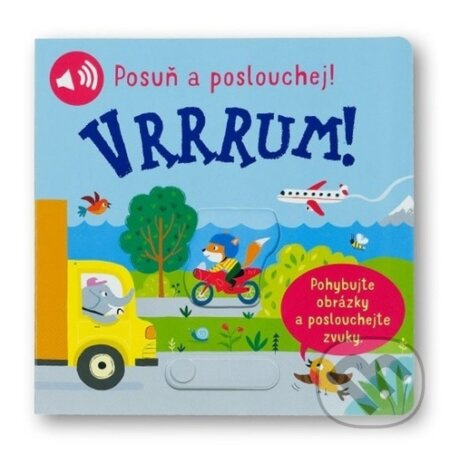 Vrrrum! Posuň a poslouchej!
