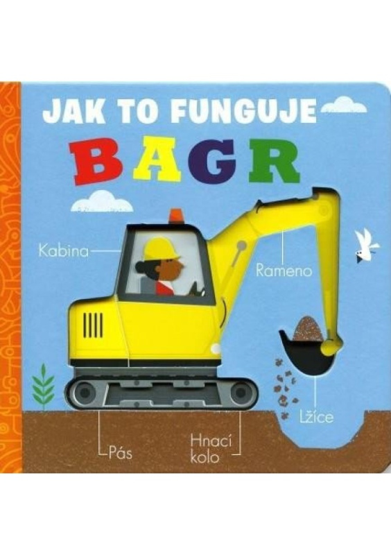 Bagr - Jak to funguje - Molly Littleboy