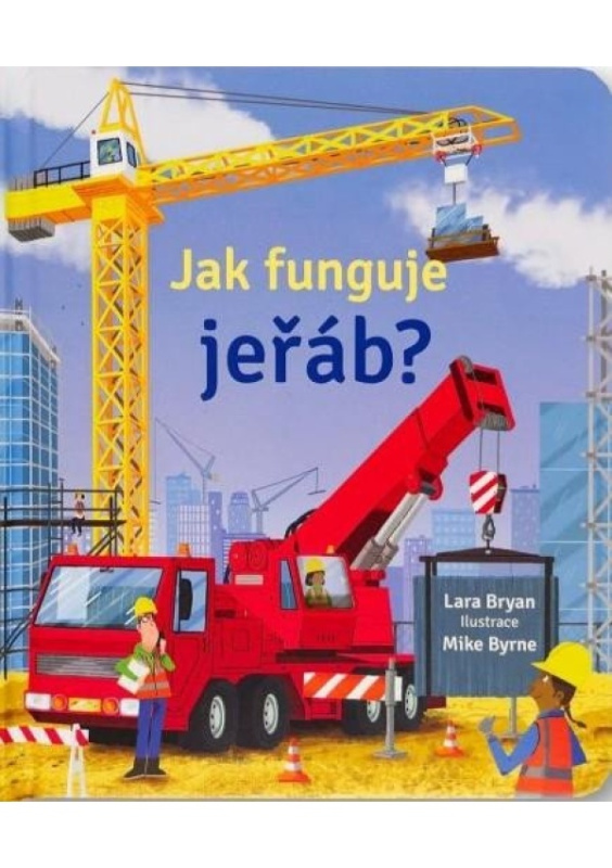 Jak funguje jeřáb? - Lara Bryan