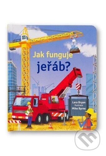 Jak funguje jeřáb? - Lara Bryan