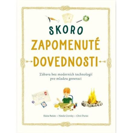 Skoro zapomenuté dovednosti - Elaine Batiste, Natalie Crowley, Chris Duriez
