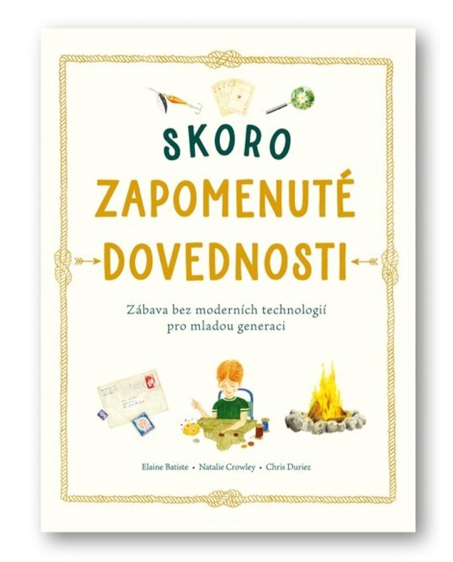 Skoro zapomenuté dovednosti - Elaine Batiste, Natalie Crowley, Chris Duriez
