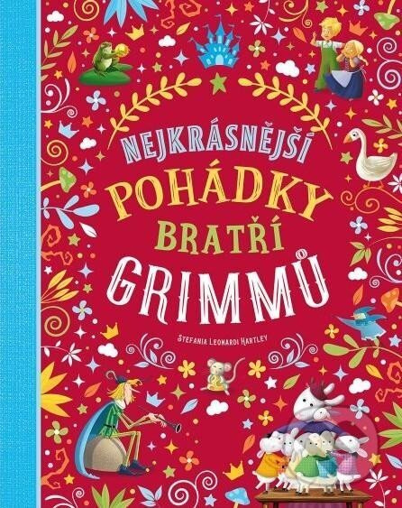 Nejkrásnější pohádky bratří Grimmů - Stefania Leonardi Hartley