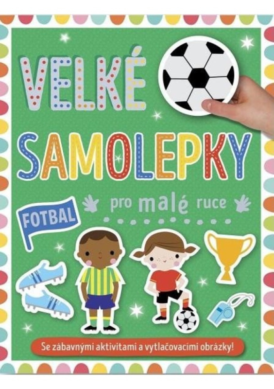 Velké samolepky pro malé ruce - Fotbal