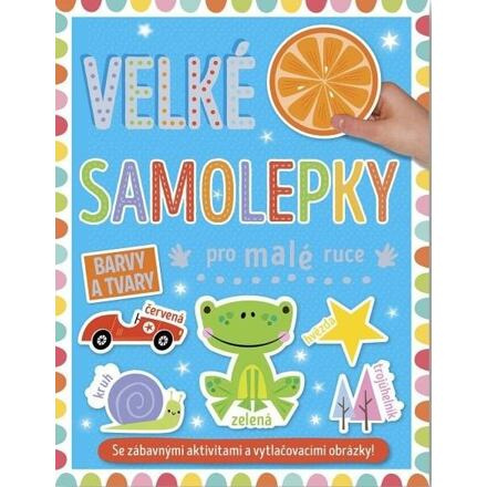 Velké samolepky pro malé ruce - Barvy a tvary