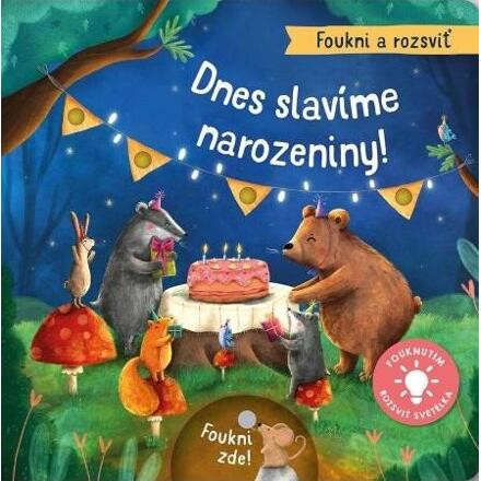 Foukni a rozsviť - Dnes slavíme narozeniny! - Aleksandra Szmidt, Maria Hoeck