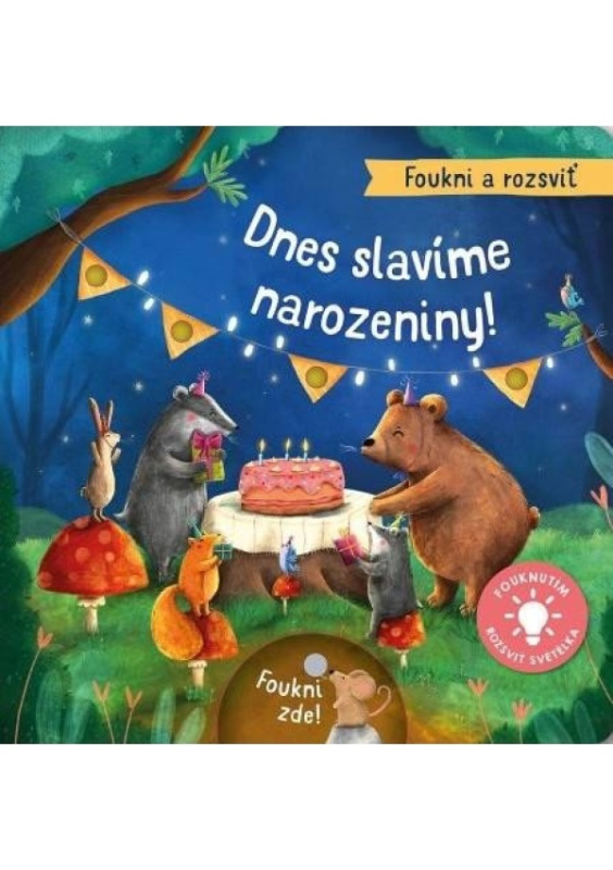 Foukni a rozsviť - Dnes slavíme narozeniny! - Aleksandra Szmidt, Maria Hoeck