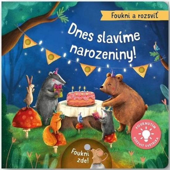 Foukni a rozsviť - Dnes slavíme narozeniny! - Aleksandra Szmidt, Maria Hoeck