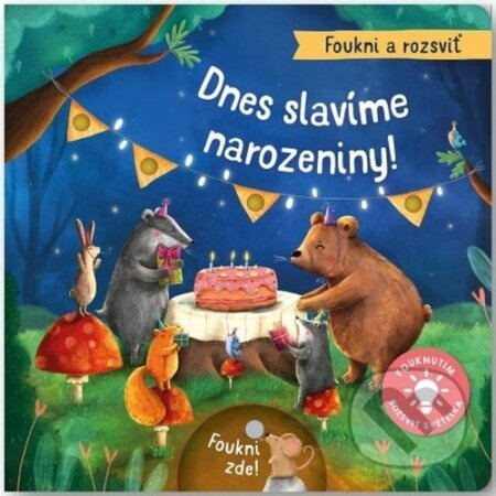 Foukni a rozsviť - Dnes slavíme narozeniny! - Aleksandra Szmidt, Maria Hoeck