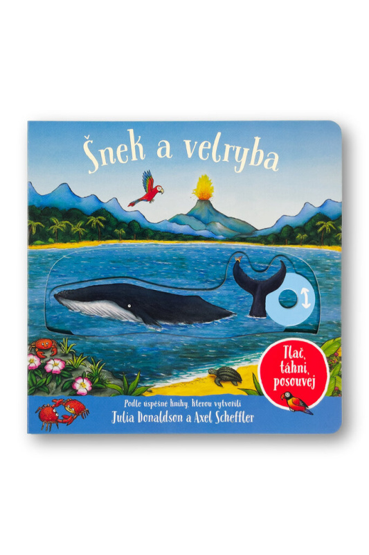 Šnek a velryba - Tlač, táhni, posouvej - Julia Donaldson, Alex Scheffler