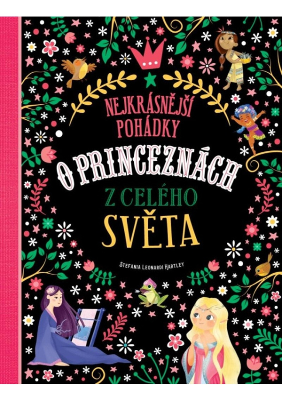 Nejkrásnější pohádky o princeznách z celého světa - Stefania Leonardi Hartley