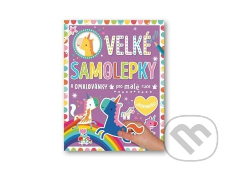 Velké samolepky a omalovánky pro malé ruce - Jednorožci - Dawn Machell
