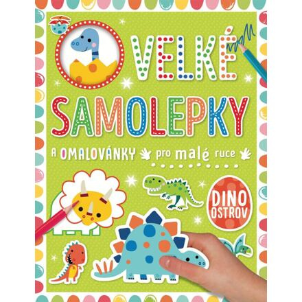 Velké samolepky a omalovánky pro malé ruce - Dino ostrov - Stuart Lynch