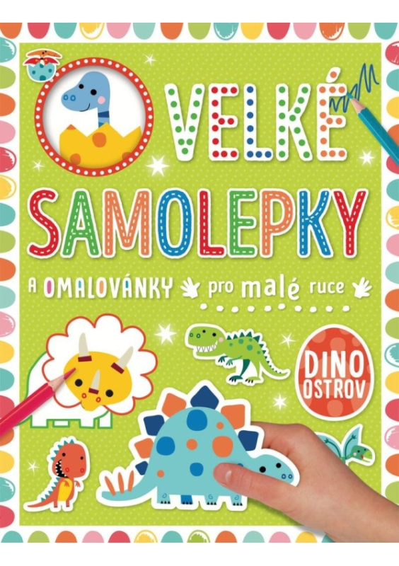 Velké samolepky a omalovánky pro malé ruce - Dino ostrov - Stuart Lynch