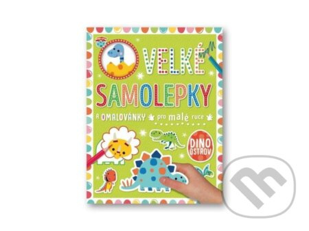 Velké samolepky a omalovánky pro malé ruce - Dino ostrov - Stuart Lynch