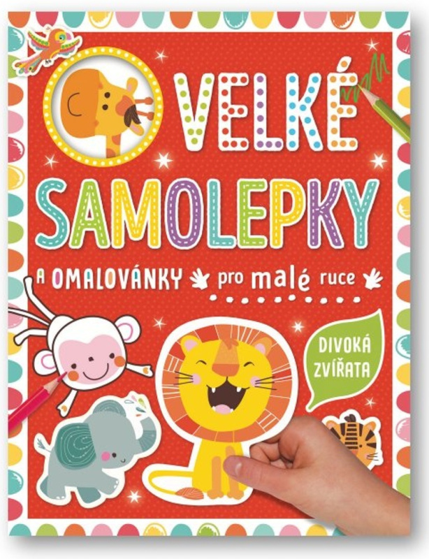 Velké samolepky a omalovánky pro malé ruce - Divoká zvířata - Véronique Petit