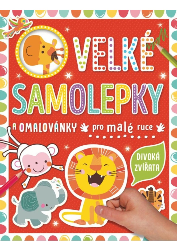 Velké samolepky a omalovánky pro malé ruce - Divoká zvířata - Véronique Petit