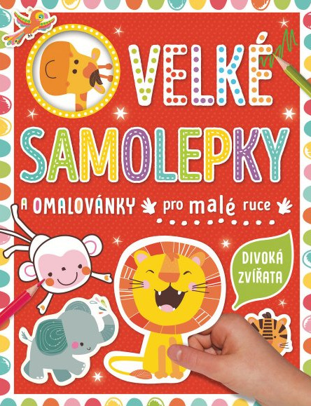 Velké samolepky a omalovánky pro malé ruce - Divoká zvířata - Véronique Petit