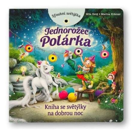 Sfoukni světýlka - Jednorožec Polárka - Marina Kramer, Mila Berg