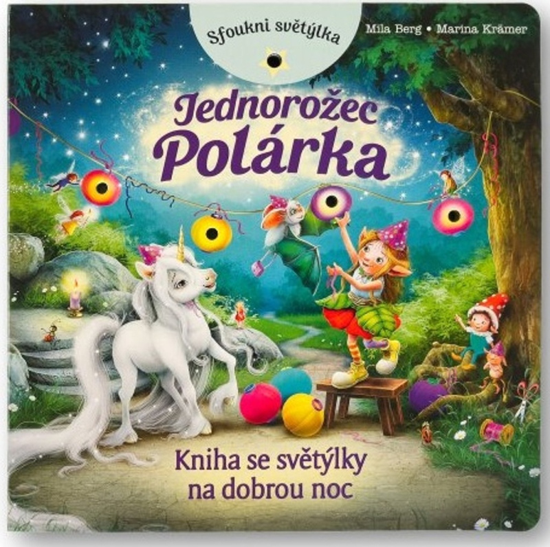 Sfoukni světýlka - Jednorožec Polárka - Marina Kramer, Mila Berg