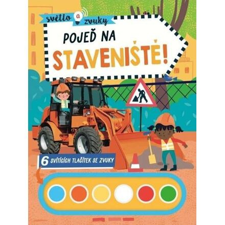 Světlo a zvuky - Pojeď na staveniště!