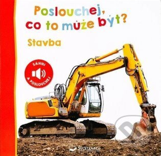 Poslouchej, co to může být? Stavba