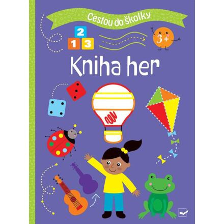 Cestou do školky - Kniha her 3+