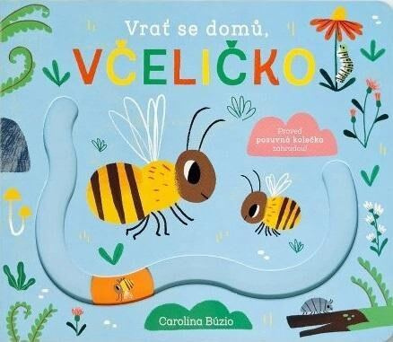 Vrať se domů, včeličko - Carolina Búzio