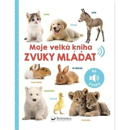 Moje velká kniha - Zvuky mláďat