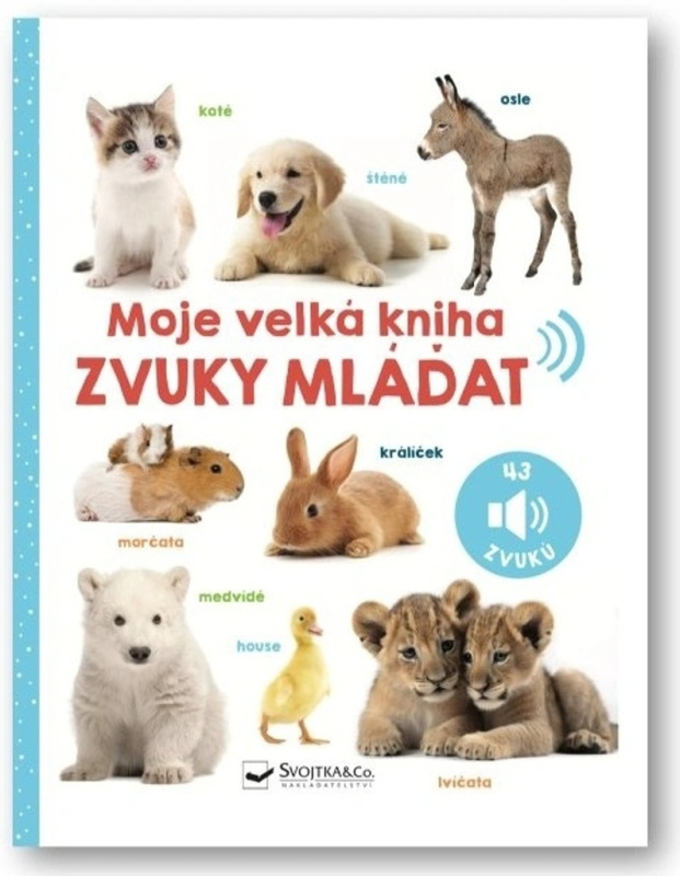 Moje velká kniha - Zvuky mláďat